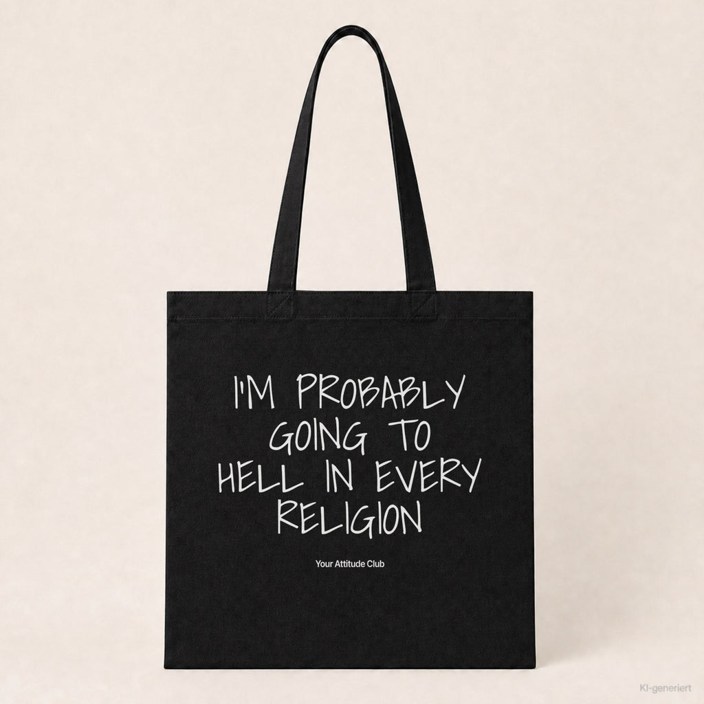 I’m Probably Going to Hell in Every Religion – Stoffbeutel mit Spruch schwarz mit weißem Aufdruck, Produktansicht