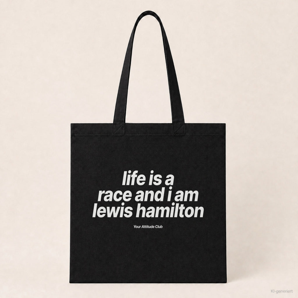 Life is a race and i am lewis hamilton – Stoffbeutel mit Spruch schwarz mit weißem Aufdruck, Produktansicht