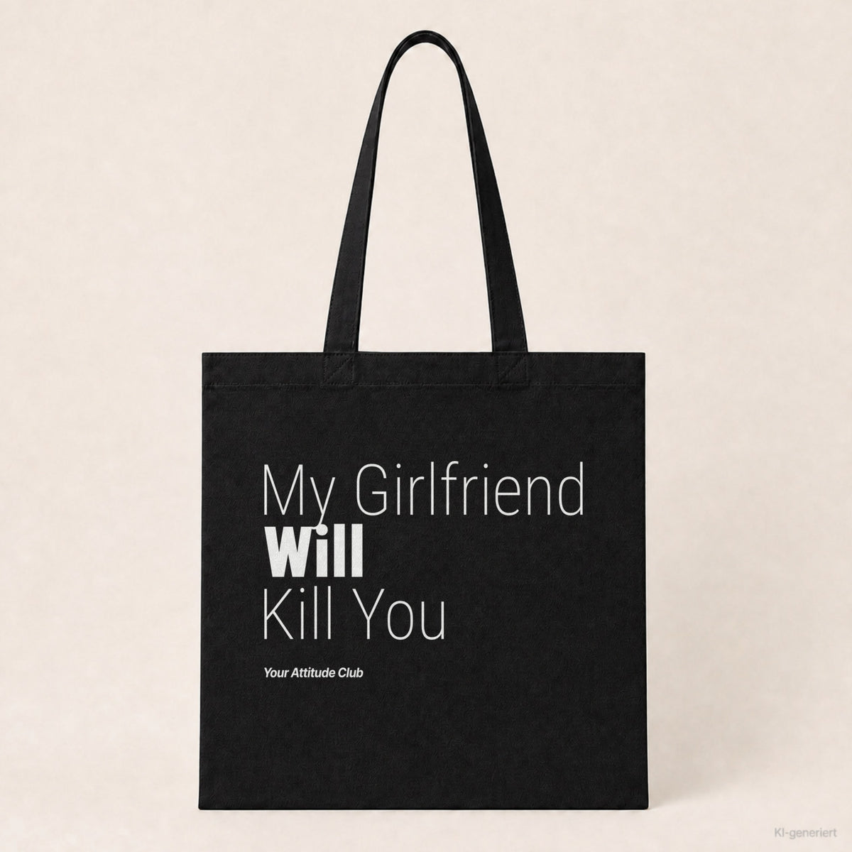 My Girlfriend Will Kill You – Stoffbeutel mit Spruch schwarz mit weißem Aufdruck, Produktansicht
