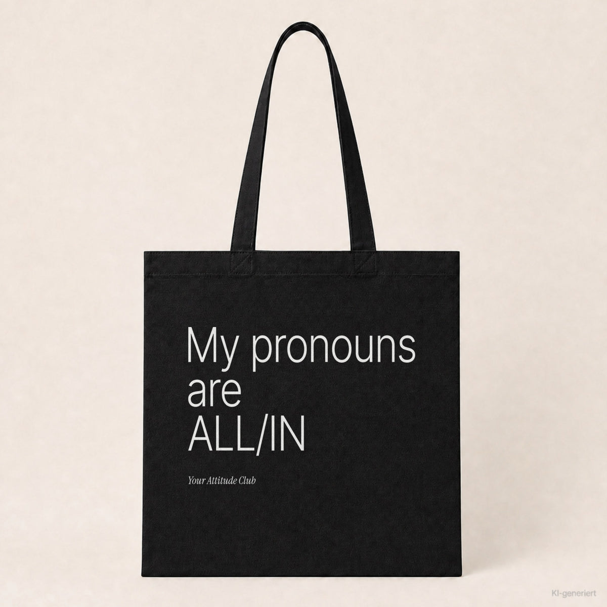 My pronouns are ALL/IN – Stoffbeutel mit Spruch schwarz mit weißem Aufdruck, Produktansicht