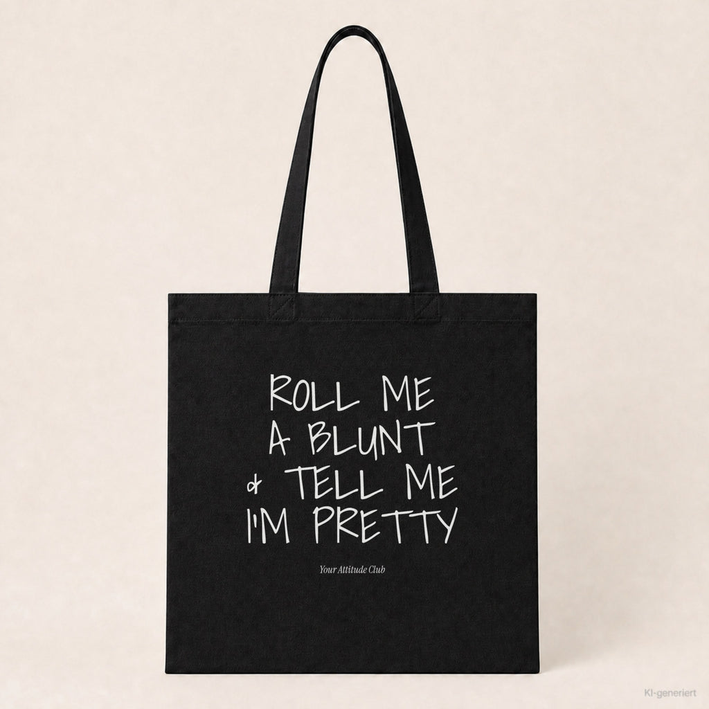 Roll Me A Blunt & Tell Me I’m Pretty – Stoffbeutel mit Spruch schwarz mit weißem Aufdruck, Produktansicht