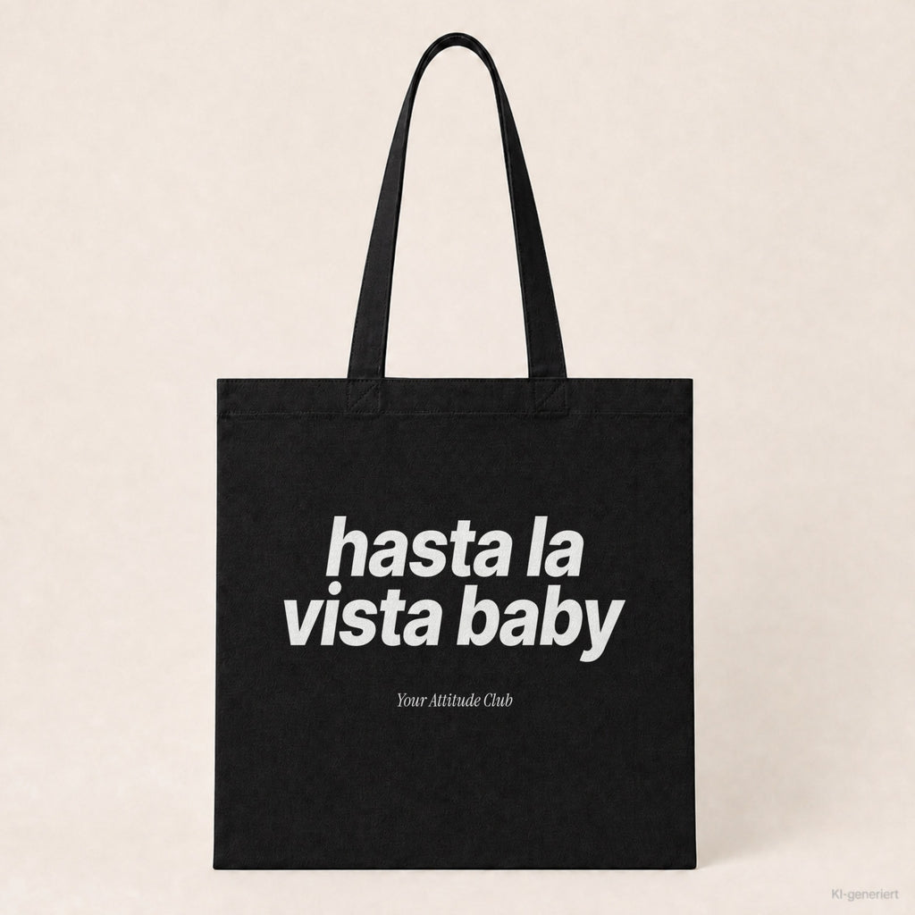 Hasta La Vista Baby – Stoffbeutel mit Spruch schwarz mit weißem Aufdruck, Produktansicht