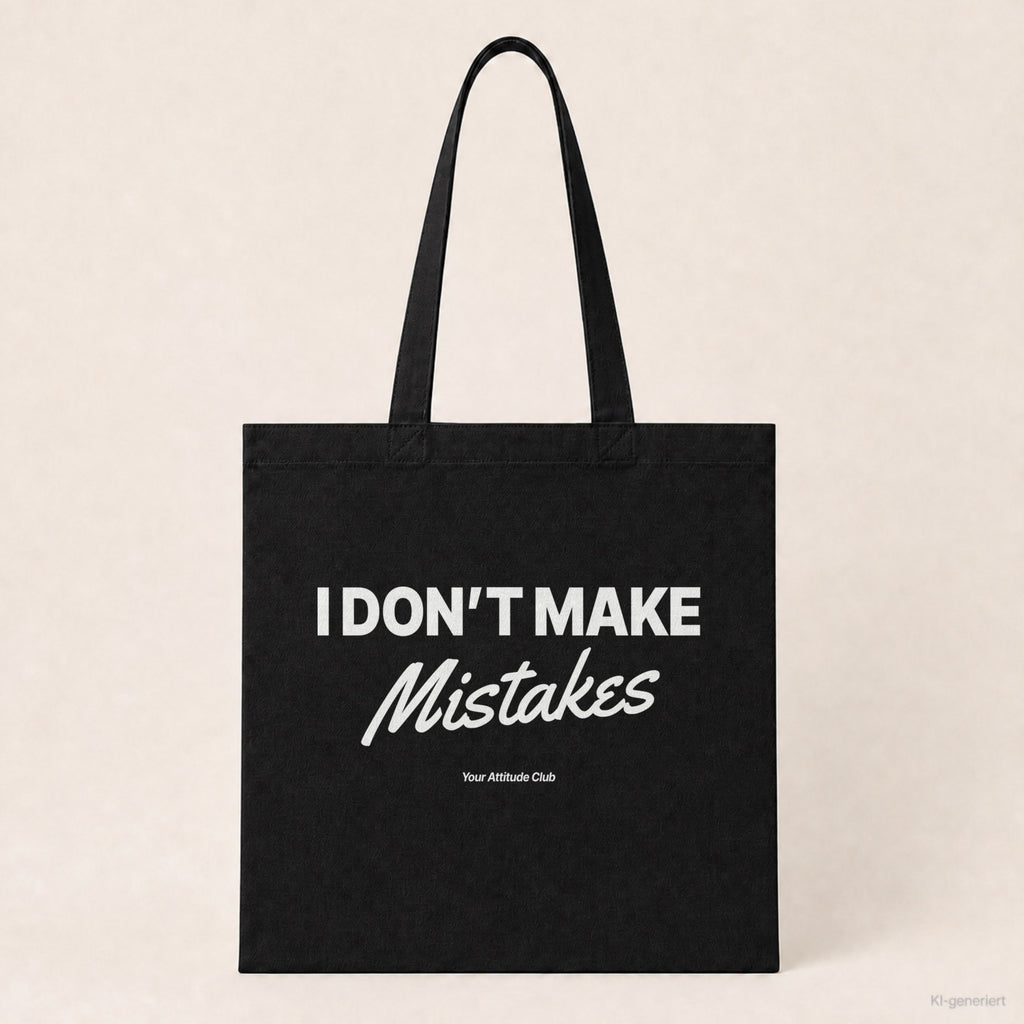 I Don’t Make Mistakes – Stoffbeutel mit Spruch schwarz mit weißem Aufdruck, Produktansicht