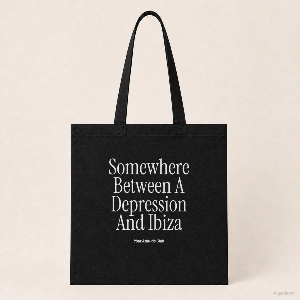 Somewhere Between A Depression And Ibiza – Stoffbeutel mit Spruch schwarz mit weißem Aufdruck, Produktansicht