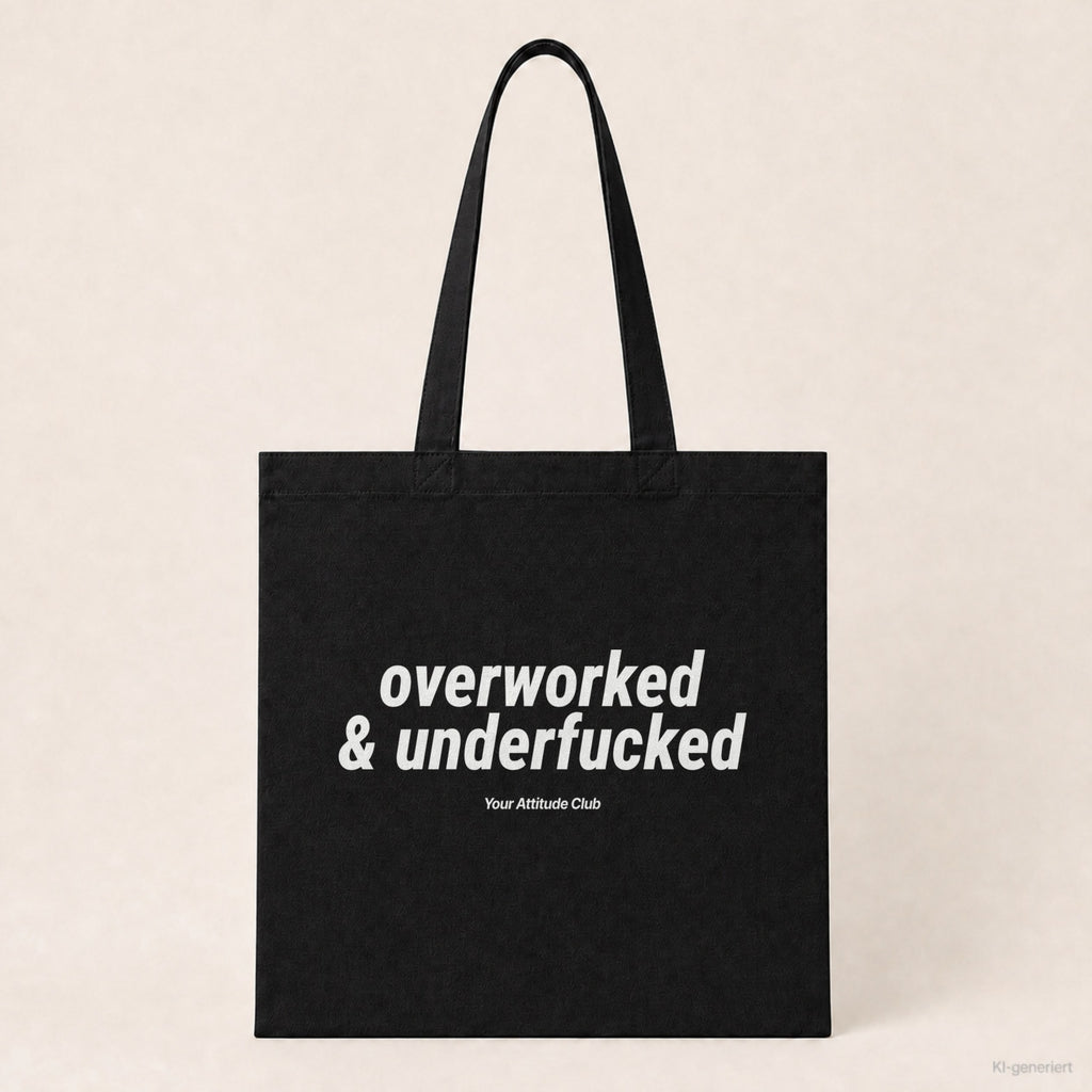 Overworked & Underfucked – Stoffbeutel mit Spruch schwarz mit weißem Aufdruck, Produktansicht