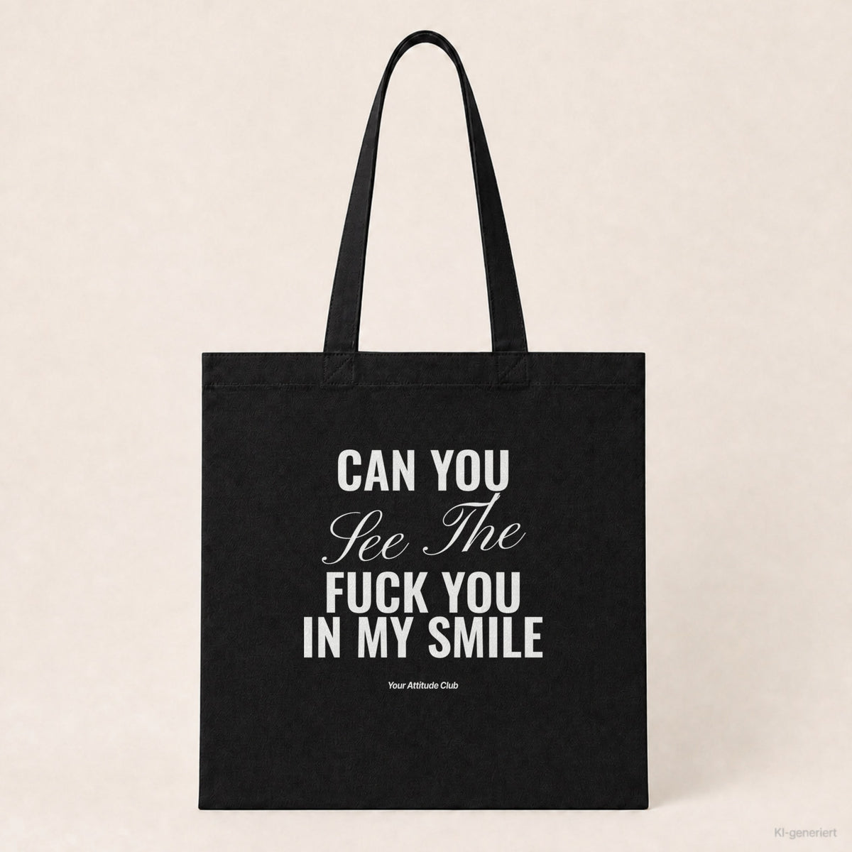 Can You See The Fuck You In My Smile – Stoffbeutel mit Spruch schwarz mit weißem Aufdruck, Produktansicht