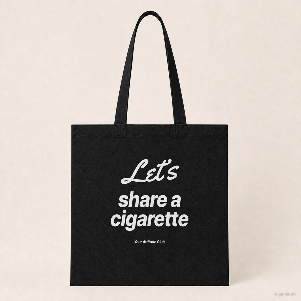 Let’s Share a Cigarette – Stoffbeutel mit Spruch schwarz mit weißem Aufdruck, Produktansicht