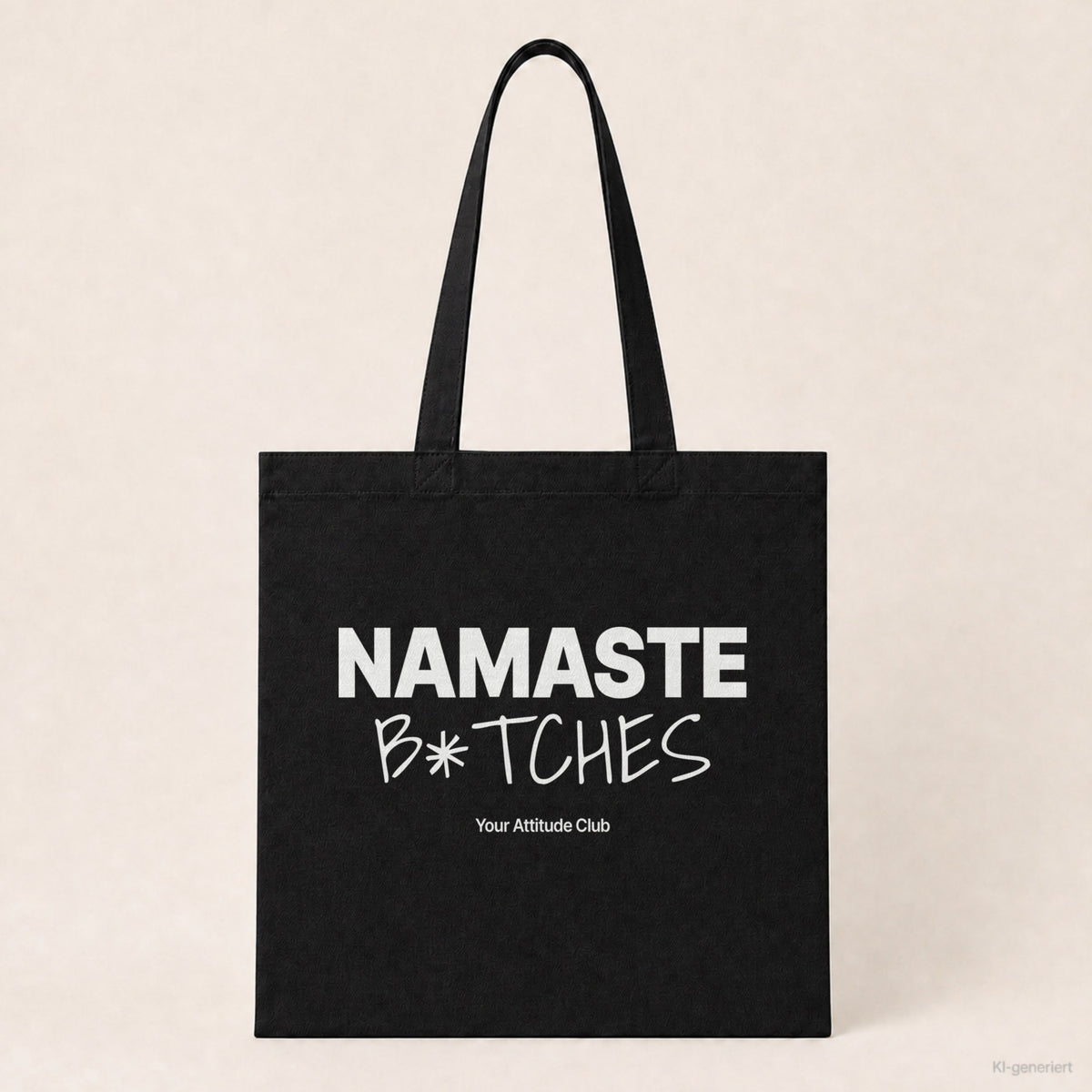 Namaste B*tches – Stoffbeutel mit Spruch schwarz mit weißem Aufdruck, Produktansicht
