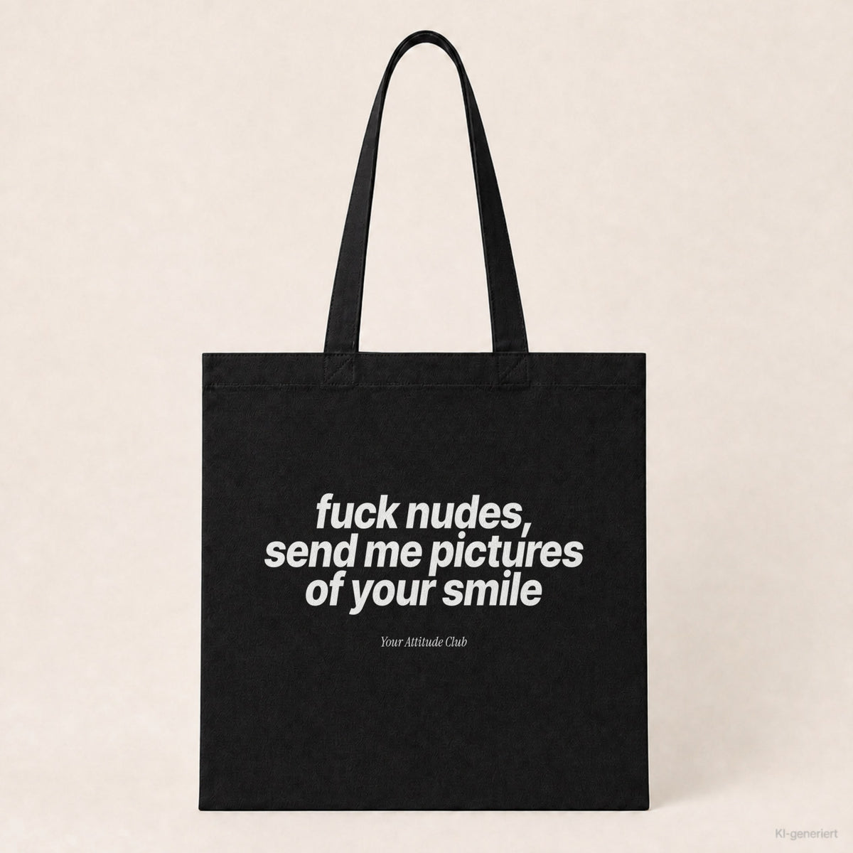 Fuck Nudes, Send Me Pictures of Your Smile – Stoffbeutel mit Spruch schwarz mit weißem Aufdruck, Produktansicht
