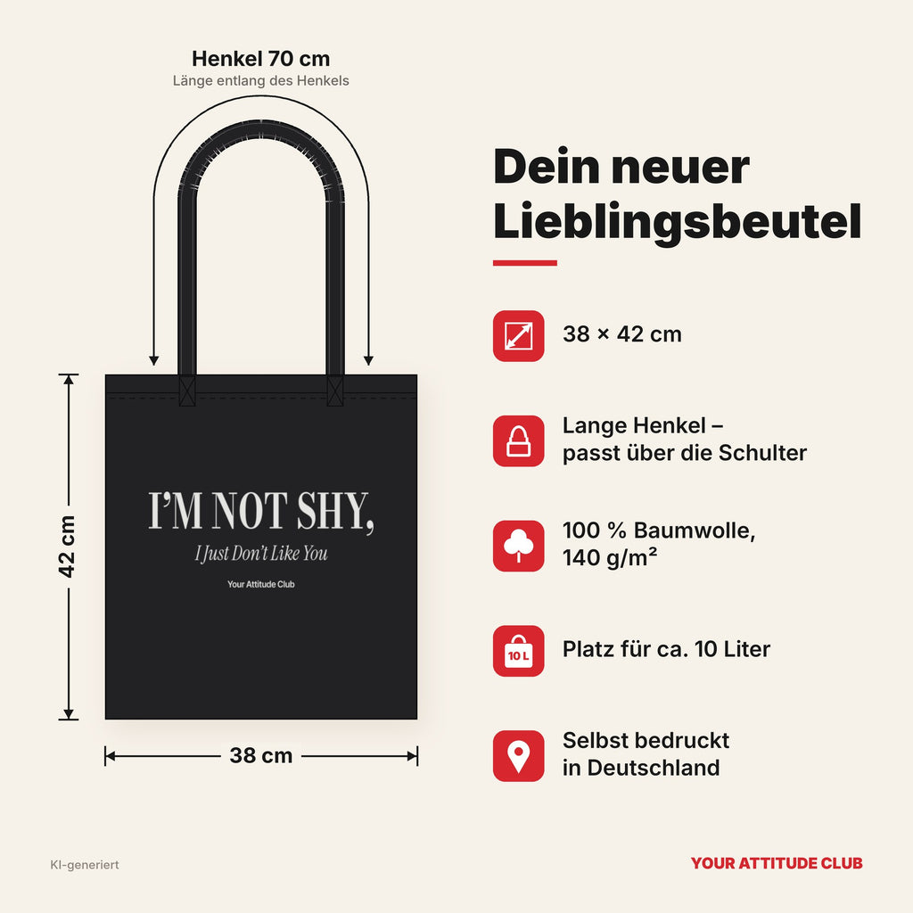 I’m Not Shy, I Just Don’t Like You – Stoffbeutel mit Spruch schwarz mit weißem Aufdruck, Maße 38 × 42 cm, Henkel 70 cm