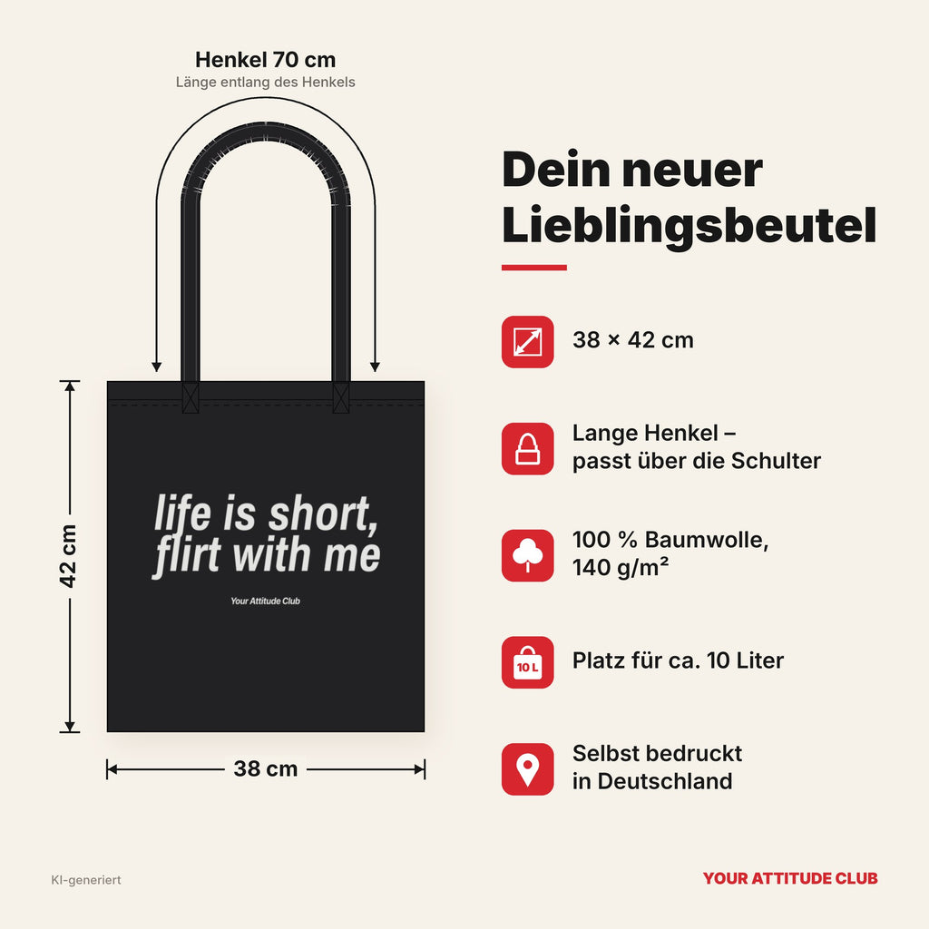 Life Is Short, Flirt With Me – Stoffbeutel mit Spruch schwarz mit weißem Aufdruck, Maße 38 × 42 cm, Henkel 70 cm