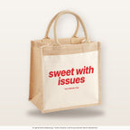 Sweet With Issues – Jutetasche mit Spruch, mittlere Jutetasche 30 × 30 cm