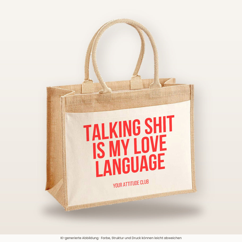 Talking shit is my love language – Jutetasche mit Spruch, große Jutetasche, Produktansicht