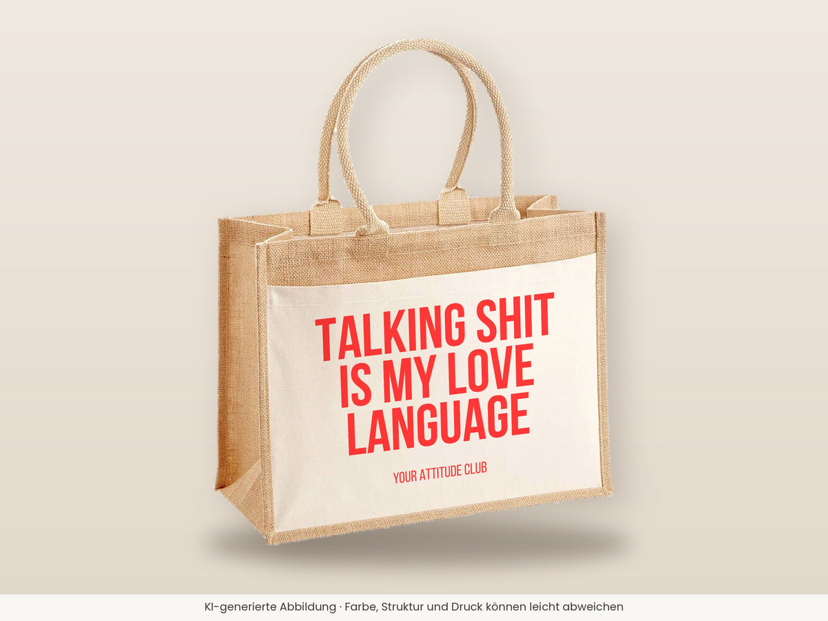 Talking shit is my love language – Jutetasche mit Spruch, große Jutetasche, Detailansicht