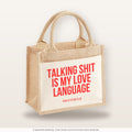 Talking shit is my love language – Jutetasche mit Spruch, kleine Jutetasche 26 × 22 cm