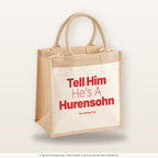 Tell Him He’s A Hurensohn – Jutetasche mit Spruch, mittlere Jutetasche 30 × 30 cm
