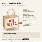 Tell me lies. – Jutetasche mit Spruch, Maße, Material und Pflege