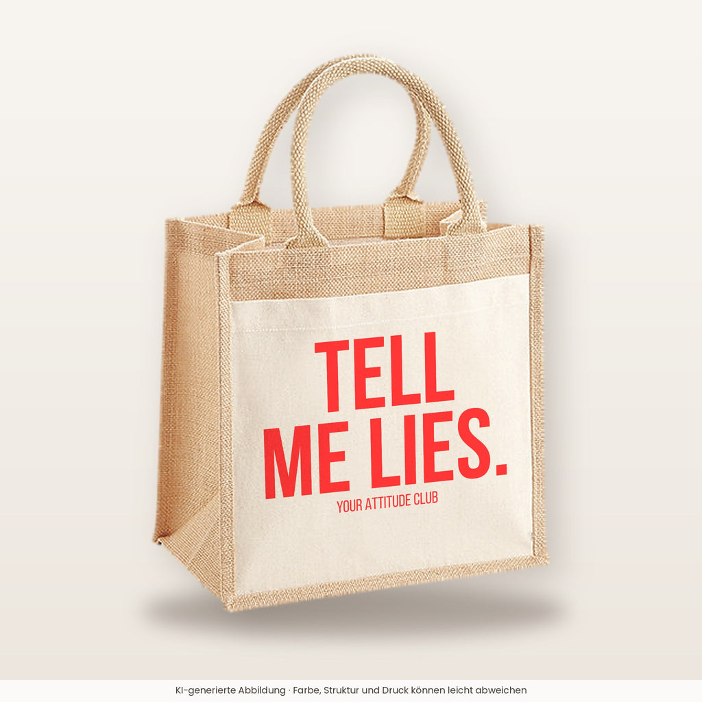 Tell me lies. – Jutetasche mit Spruch, mittlere Jutetasche 30 × 30 cm
