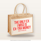 The only ex I miss is ex-tra money – Jutetasche mit Spruch, große Jutetasche, Produktansicht
