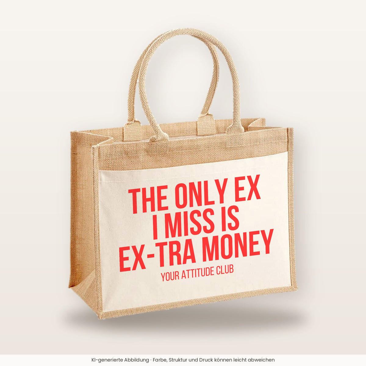 The only ex I miss is ex-tra money – Jutetasche mit Spruch, große Jutetasche, Produktansicht