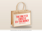 The only ex I miss is ex-tra money – Jutetasche mit Spruch, große Jutetasche, Detailansicht