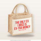 The only ex I miss is ex-tra money – Jutetasche mit Spruch, kleine Jutetasche 26 × 22 cm