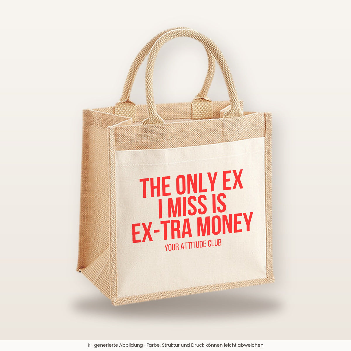The only ex I miss is ex-tra money – Jutetasche mit Spruch, mittlere Jutetasche 30 × 30 cm