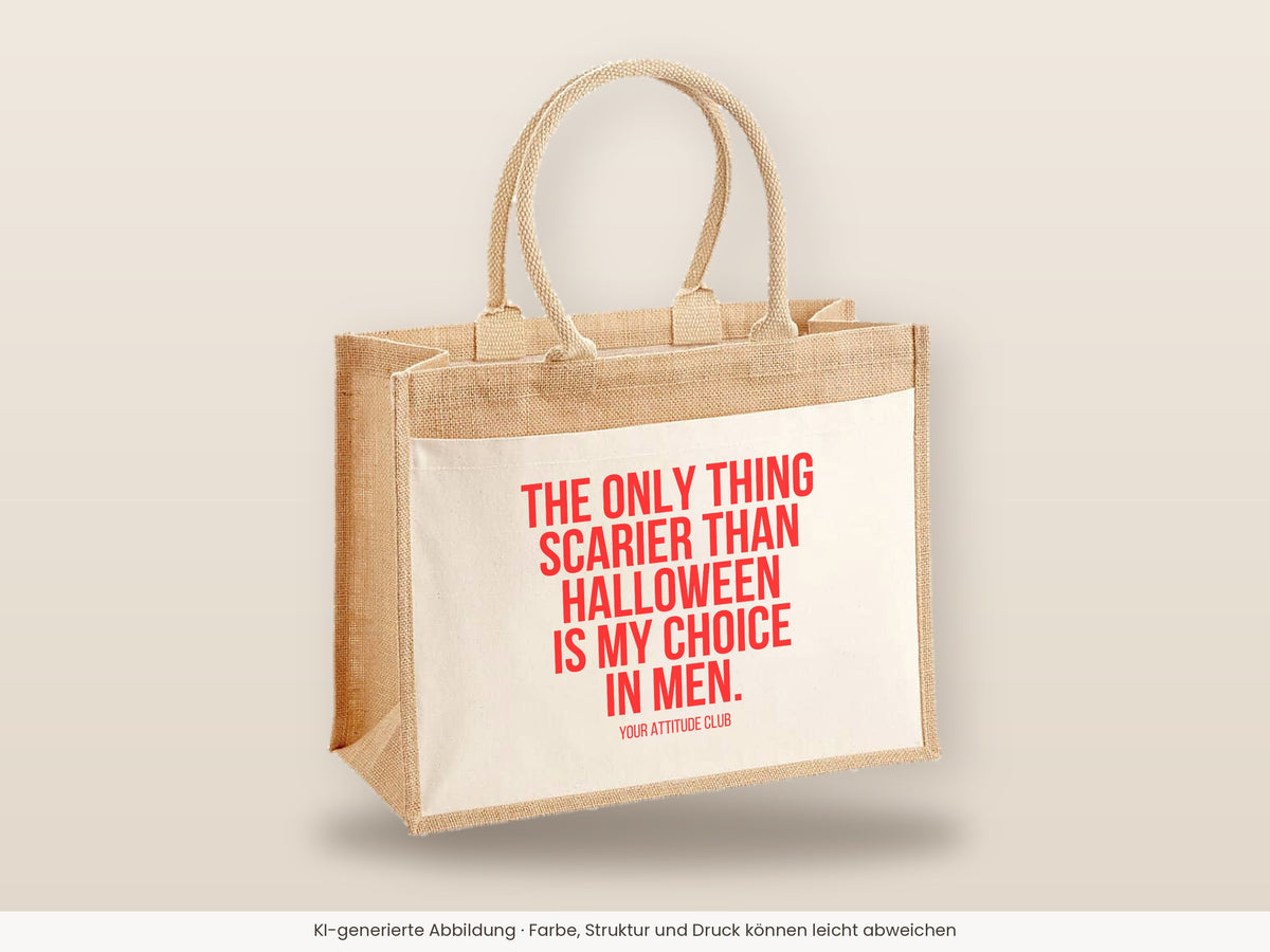The only thing scarier than Halloween is my choice in men. – Jutetasche mit Spruch, große Jutetasche, Detailansicht