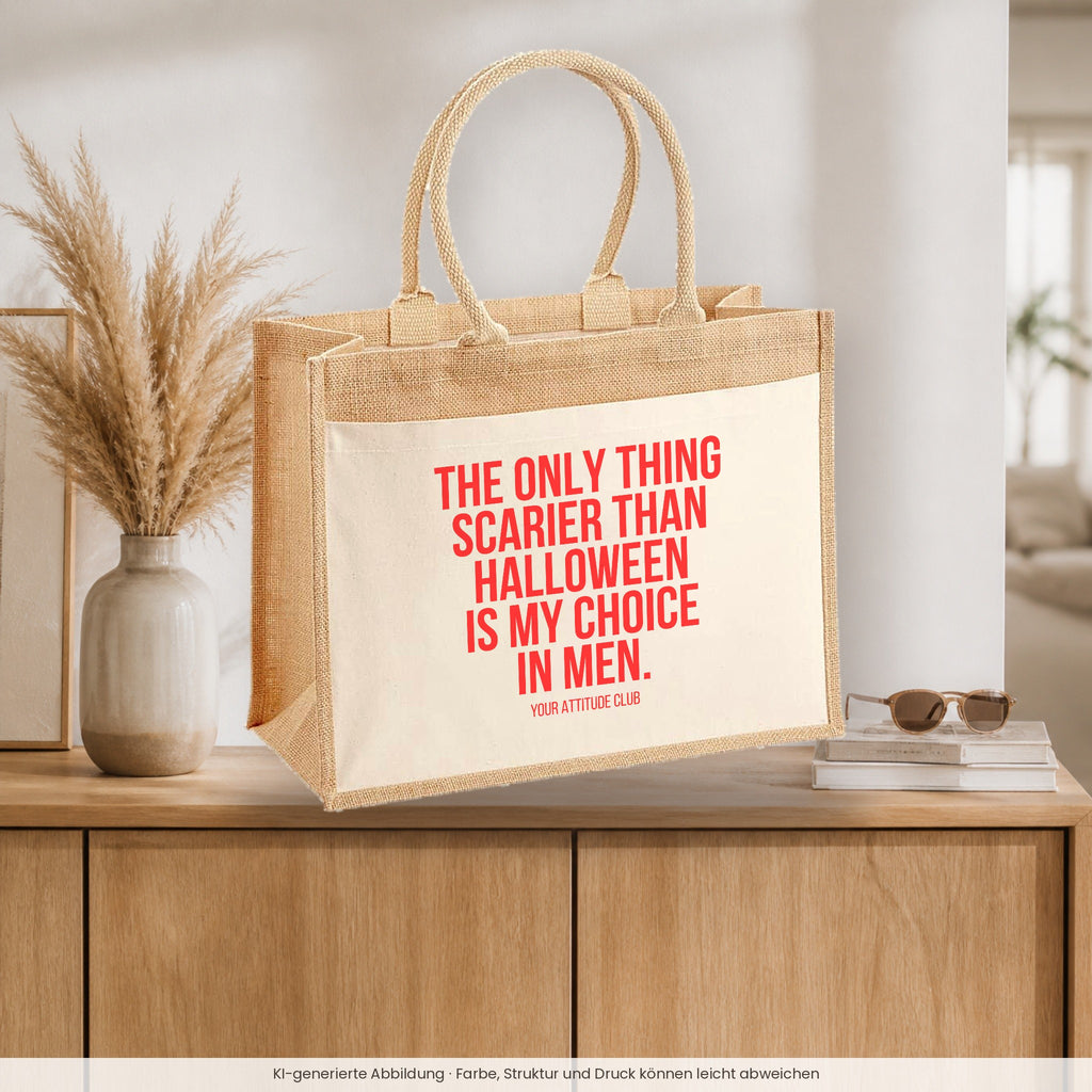 The only thing scarier than Halloween is my choice in men. – Jutetasche mit Spruch, auf dem Sideboard im Flur