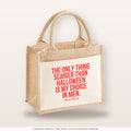 The only thing scarier than Halloween is my choice in men. – Jutetasche mit Spruch, kleine Jutetasche 26 × 22 cm
