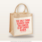 The only thing scarier than Halloween is my choice in men. – Jutetasche mit Spruch, mittlere Jutetasche 30 × 30 cm