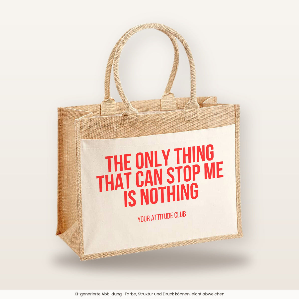 The only thing that can stop me is nothing – Jutetasche mit Spruch, große Jutetasche, Produktansicht