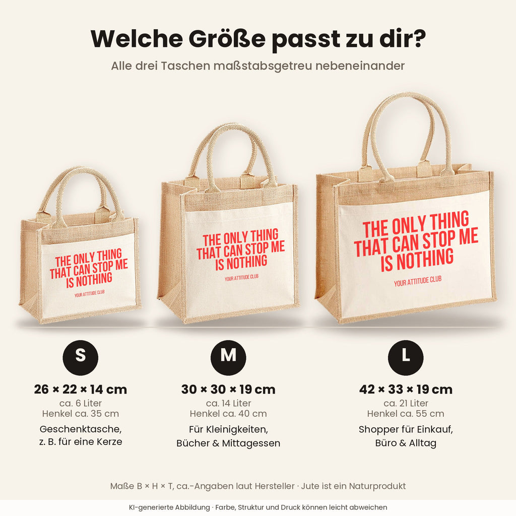 The only thing that can stop me is nothing – Jutetasche mit Spruch, Größenvergleich klein, mittel, groß
