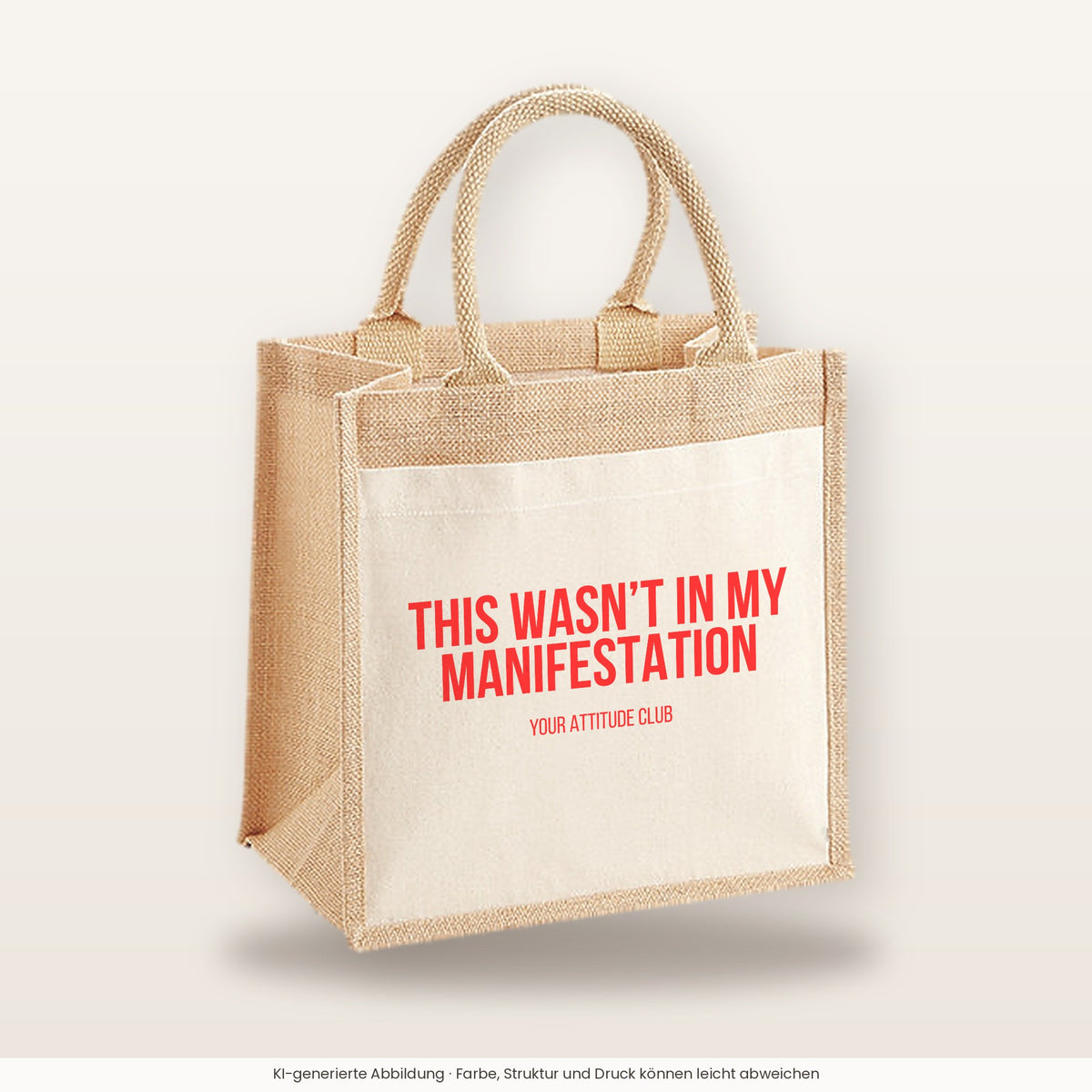 This wasn’t in my manifestation – Jutetasche mit Spruch, mittlere Jutetasche 30 × 30 cm