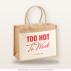Too Hot To Work – Jutetasche mit Spruch, große Jutetasche, Produktansicht