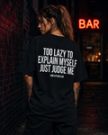 TOO LAZY TO EXPLAIN MYSELF JUST JUDGE ME | Oversize Shirt Unisex mit Backprint, Statement Shirt aus Bio-Baumwolle