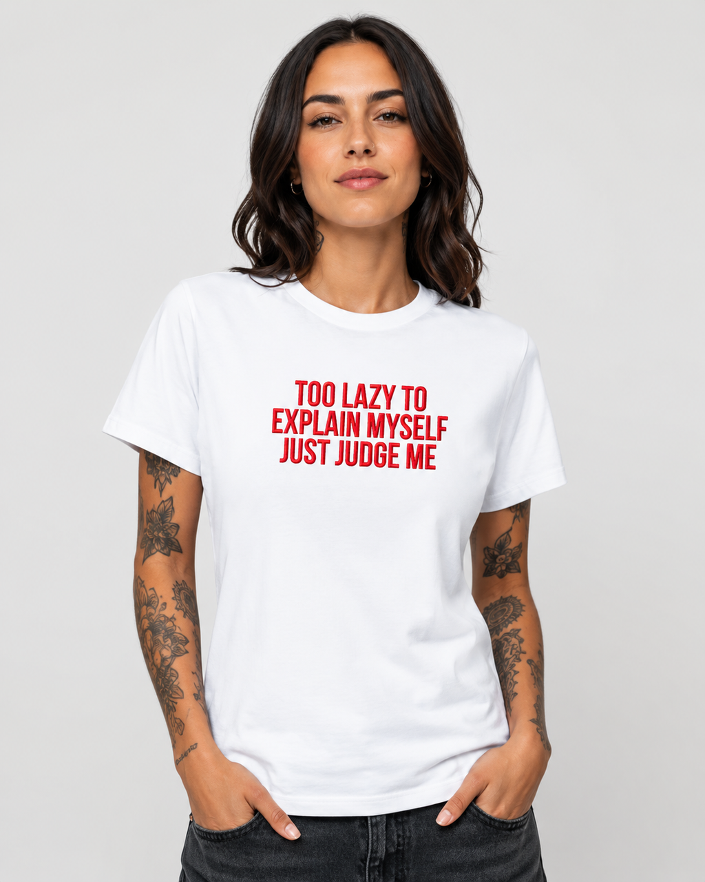 TOO LAZY TO EXPLAIN MYSELF JUST JUDGE ME – besticktes Damen Shirt, freches Statement T-Shirt, Bio-Baumwolle, Geschenk für Freundin, Weiß oder Schwarz