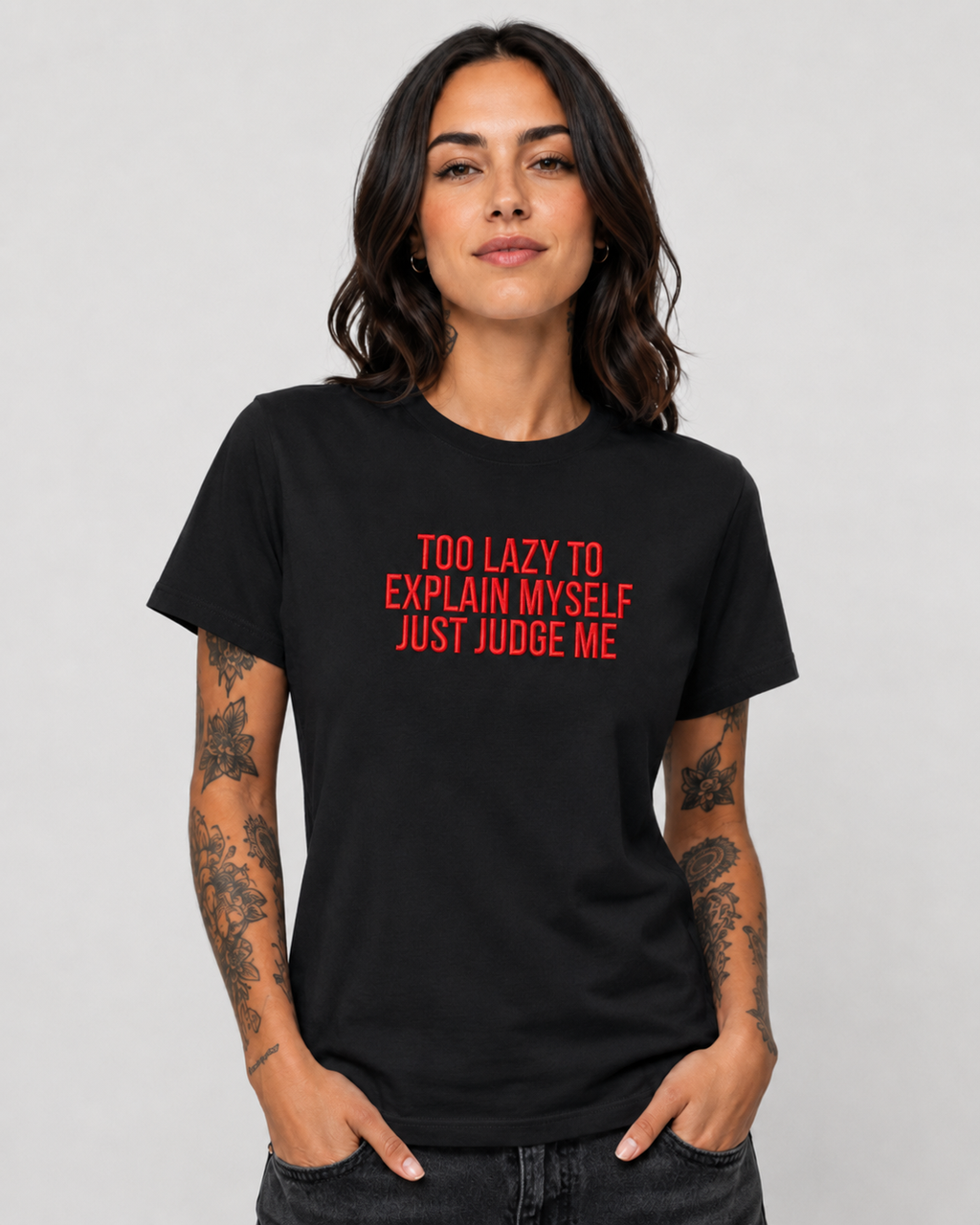 TOO LAZY TO EXPLAIN MYSELF JUST JUDGE ME – besticktes Damen Shirt, freches Statement T-Shirt, Bio-Baumwolle, Geschenk für Freundin, Weiß oder Schwarz