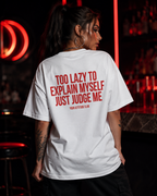 TOO LAZY TO EXPLAIN MYSELF JUST JUDGE ME | Oversize Shirt Unisex mit Backprint, Statement Shirt aus Bio-Baumwolle