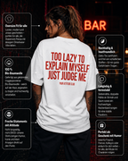 TOO LAZY TO EXPLAIN MYSELF JUST JUDGE ME | Oversize Shirt Unisex mit Backprint, Statement Shirt aus Bio-Baumwolle