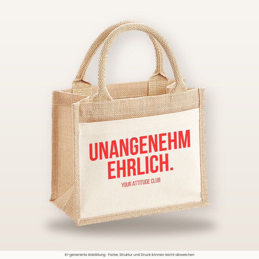 Unangenehm ehrlich. – Jutetasche mit Spruch, kleine Jutetasche 26 × 22 cm