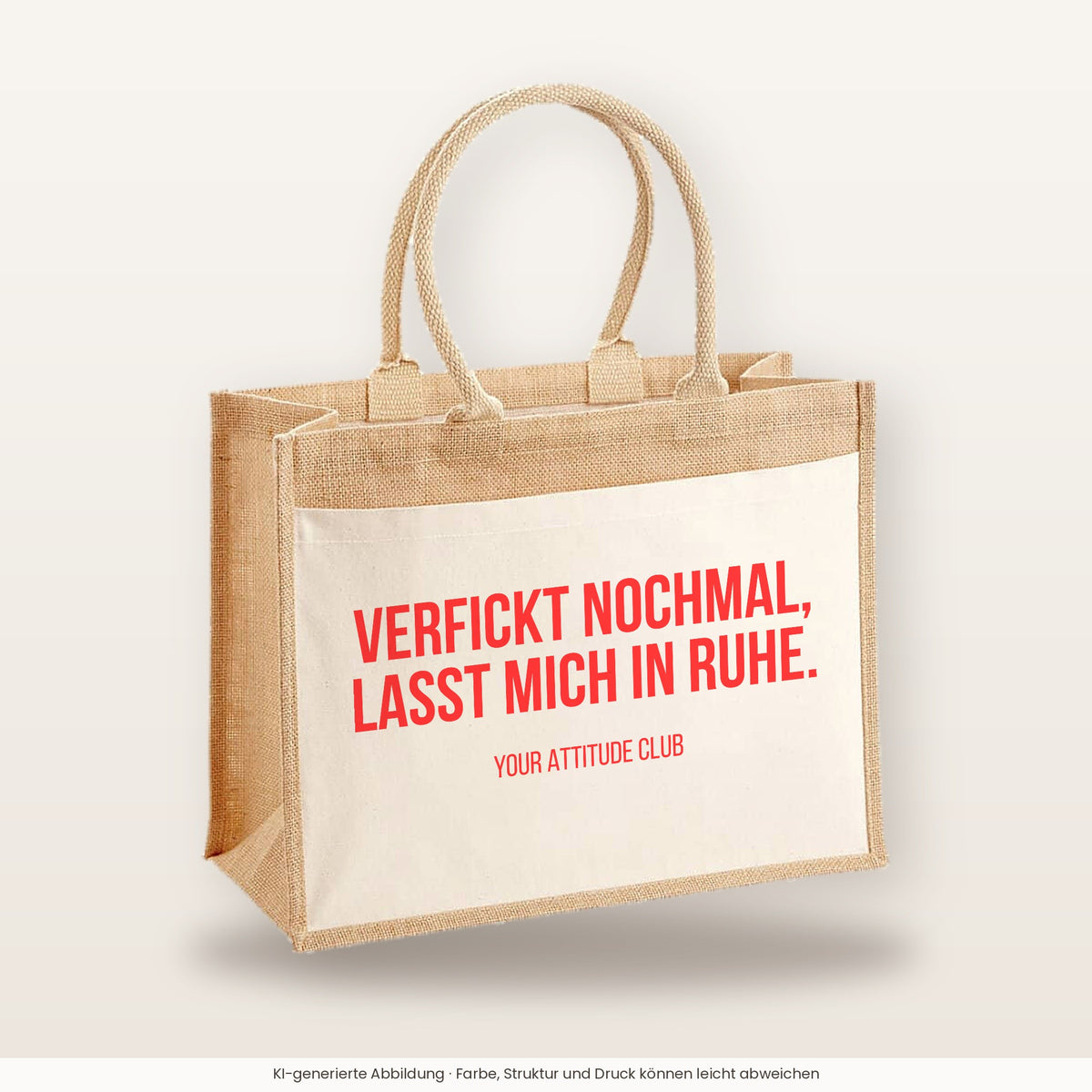 Verfickt nochmal, lasst mich in Ruhe. – Jutetasche mit Spruch, große Jutetasche, Produktansicht