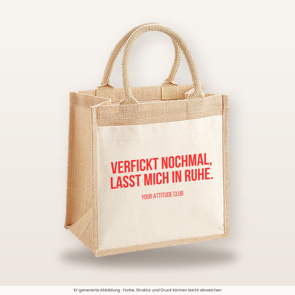 Verfickt nochmal, lasst mich in Ruhe. – Jutetasche mit Spruch, mittlere Jutetasche 30 × 30 cm