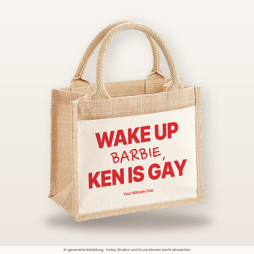 Wake Up Barbie, Ken Is Gay – Jutetasche mit Spruch, kleine Jutetasche 26 × 22 cm