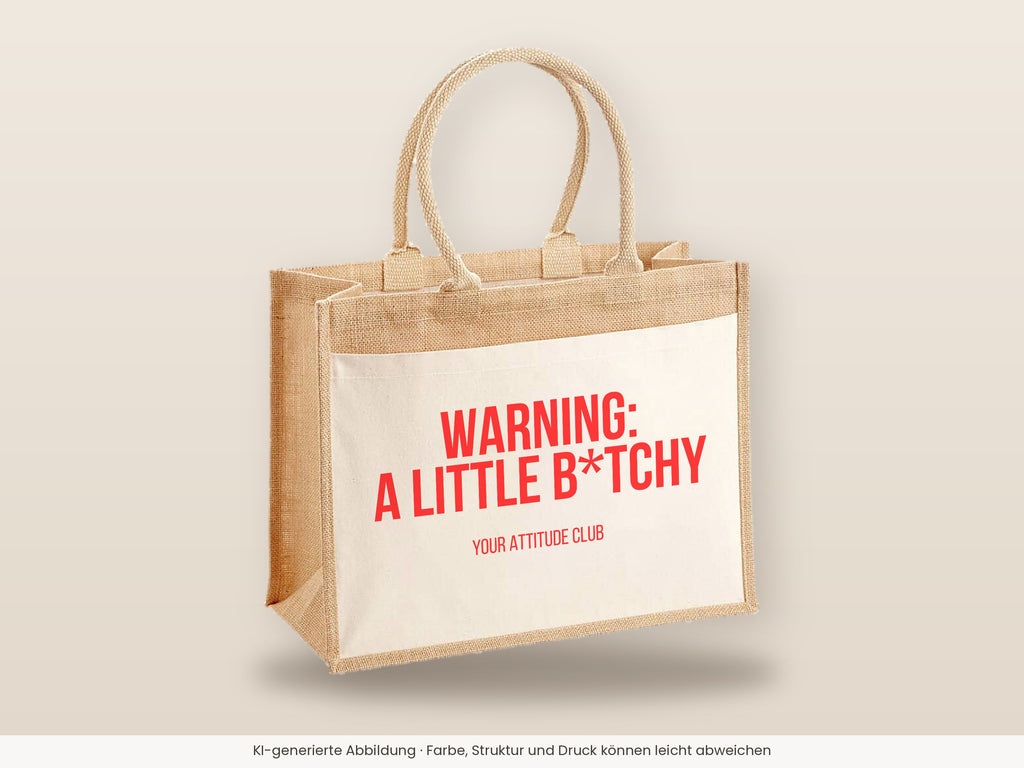 Warning: a little b*tchy – Jutetasche mit Spruch, große Jutetasche, Detailansicht