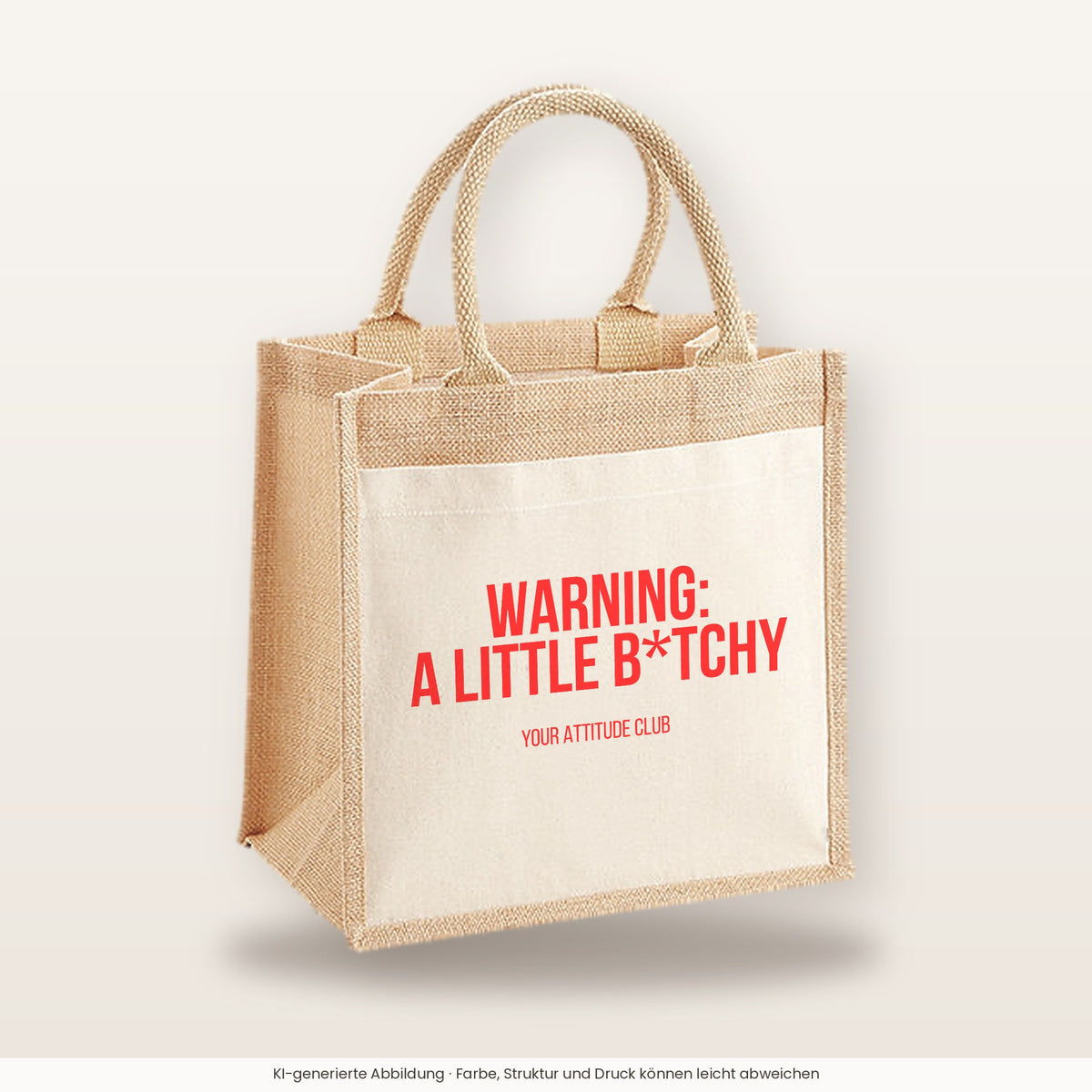 Warning: a little b*tchy – Jutetasche mit Spruch, mittlere Jutetasche 30 × 30 cm