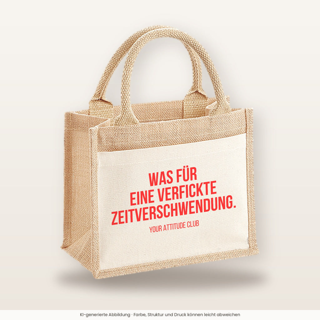 Was für eine verfickte Zeitverschwendung. – Jutetasche mit Spruch, kleine Jutetasche 26 × 22 cm