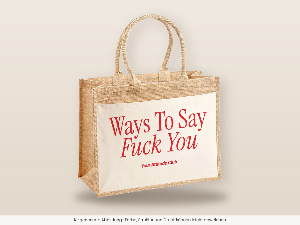 Ways To Say Fuck You – Jutetasche mit Spruch, große Jutetasche, Detailansicht
