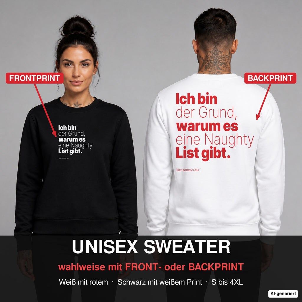 Ich bin der Grund, warum es eine Naughty List gibt – Weihnachtspullover wahlweise mit Frontprint oder Backprint – Frau vorne in Schwarz, Mann hinten in Weiß
