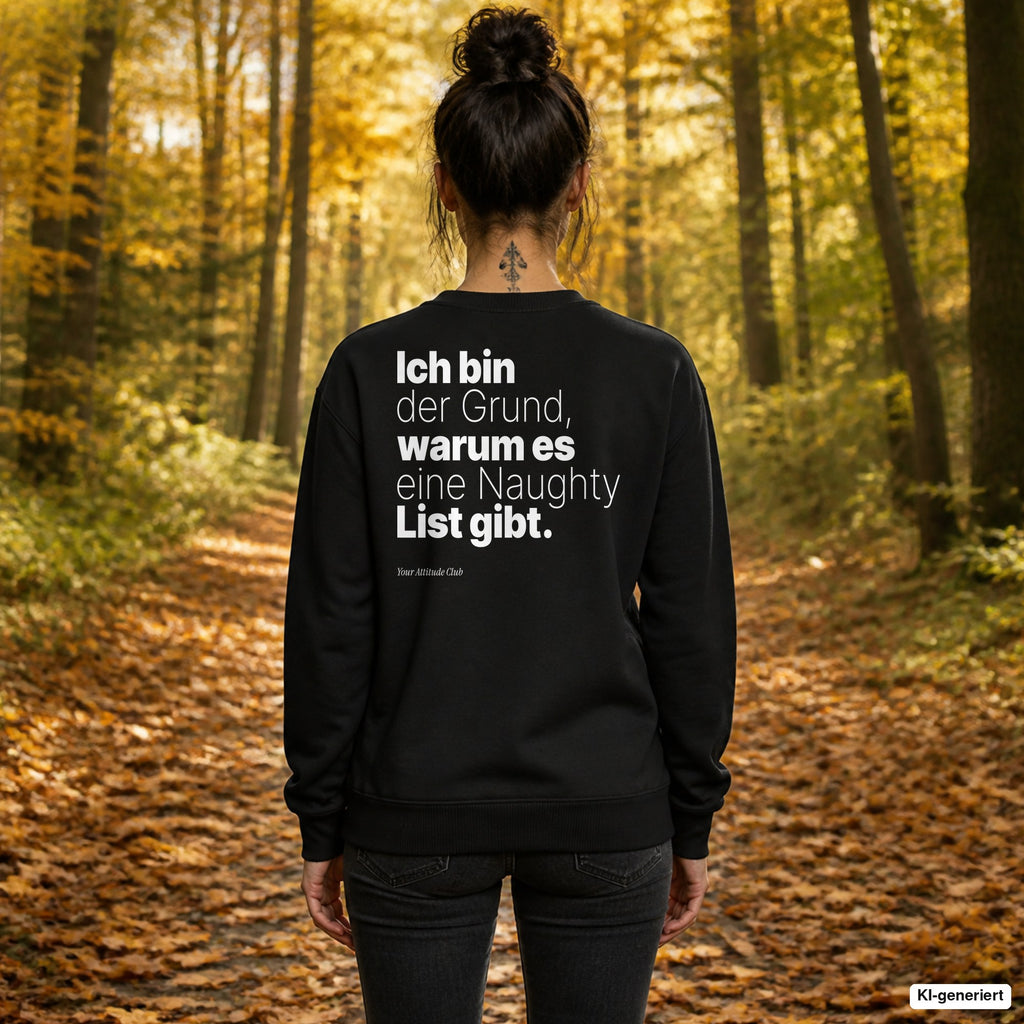 Ich bin der Grund, warum es eine Naughty List gibt – schwarzer Weihnachtspullover mit weißem Backprint, Damen beim Herbstspaziergang